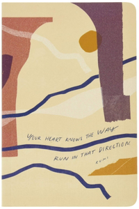 Your Heart Knows the Way. Run in That Direction.
