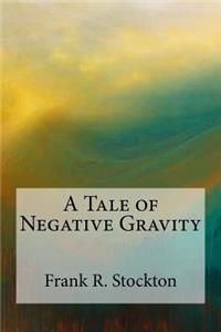 Tale of Negative Gravity