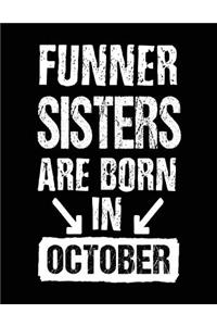 Funner Sisters Are Born In October