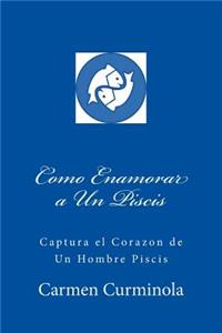 Como Enamorar a Un Piscis