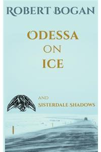 Odessa on Ice and Sisterdale Shadows