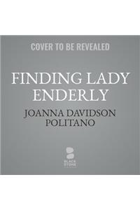 Finding Lady Enderly