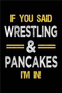 If You Said Wrestling & Pancakes I'm in