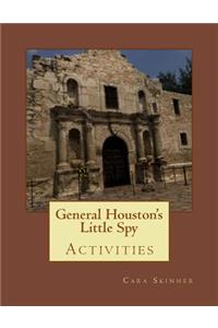 General Houston's Little Spy Activities