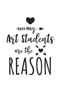 My Art Students Are The Reason: Art Teacher Appreciation Doodle Sketch Book