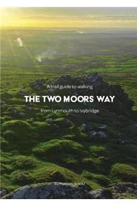trail guide to walking the Two Moors Way: from Lynmouth to Ivybridge