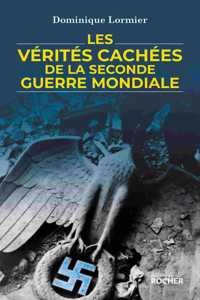 Les verites cachees de la seconde guerre mondiale