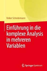 Einführung in Die Komplexe Analysis in Mehreren Variablen