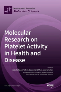 Molecular Research on Platelet Activity in Health and Disease