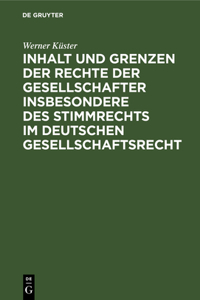 Inhalt Und Grenzen Der Rechte Der Gesellschafter Insbesondere Des Stimmrechts Im Deutschen Gesellschaftsrecht