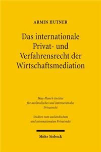 Das Internationale Privat- Und Verfahrensrecht Der Wirtschaftsmediation