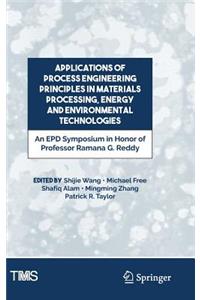 Applications of Process Engineering Principles in Materials Processing, Energy and Environmental Technologies