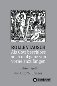 Rollentausch - Als Gott beschloss, noch mal ganz von vorne anzufangen