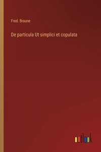 De particula Ut simplici et copulata