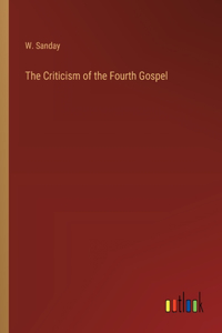 The Criticism of the Fourth Gospel