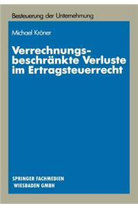 Verrechnungsbeschränkte Verluste Im Ertragsteuerrecht: Materiellrechtliche Grundlagen Und Systematische Gestaltungssuche