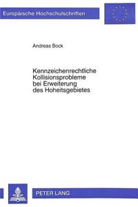 Kennzeichenrechtliche Kollisionsprobleme bei Erweiterung des Hoheitsgebietes