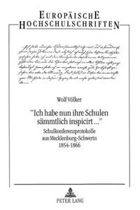 «Ich Habe Nun Ihre Schulen Saemmtlich Inspicirt...»