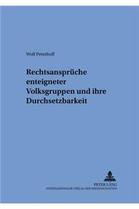 Rechtsansprueche Enteigneter Volksgruppen Und Ihre Durchsetzbarkeit