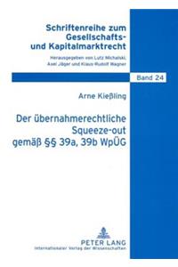 Der Uebernahmerechtliche Squeeze-Out Gemaeß §§ 39a, 39b Wpueg