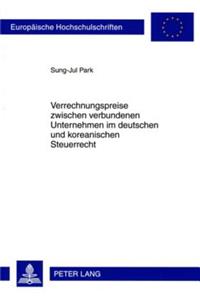 Verrechnungspreise Zwischen Verbundenen Unternehmen Im Deutschen Und Koreanischen Steuerrecht