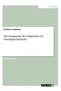 Die Aussprache des Englischen im Zweitspracherwerb