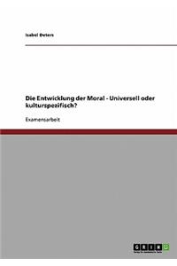 Entwicklung der Moral - Universell oder kulturspezifisch?