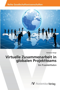 Virtuelle Zusammenarbeit in globalen Projektteams