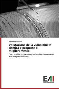 Valutazione della vulnerabilità sismica e proposte di miglioramento