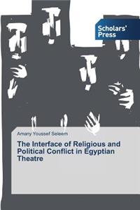 Interface of Religious and Political Conflict in Egyptian Theatre