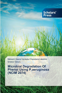 Microbial Degradation Of Phenol Using P.aeruginosa (NCIM 2074)