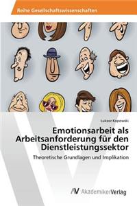 Emotionsarbeit als Arbeitsanforderung für den Dienstleistungssektor
