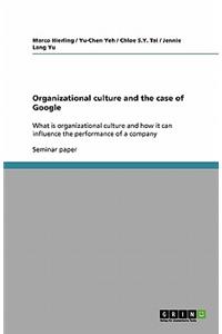 Organizational culture and the case of Google