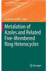 Metalation of Azoles and Related Five-Membered Ring Heterocycles