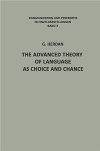 Advanced Theory of Language as Choice and Chance