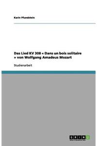 Das Lied KV 308 Dans un bois solitaire von Wolfgang Amadeus Mozart