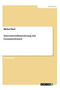 Innovationsfinanzierung mit Genussscheinen