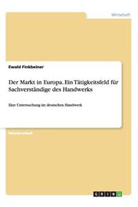 Der Markt in Europa. Ein Tätigkeitsfeld für Sachverständige des Handwerks