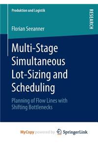 Multi-Stage Simultaneous Lot-Sizing and Scheduling