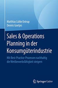 Sales & Operations Planning in Der Konsumgüterindustrie