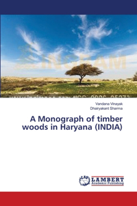 Monograph of timber woods in Haryana (INDIA)