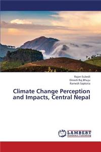 Climate Change Perception and Impacts, Central Nepal