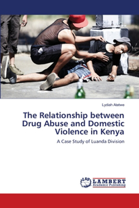 Relationship between Drug Abuse and Domestic Violence in Kenya