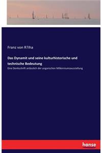 Dynamit und seine kulturhistorische und technische Bedeutung