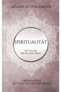 Spiritualität mit allem Drum und Dran