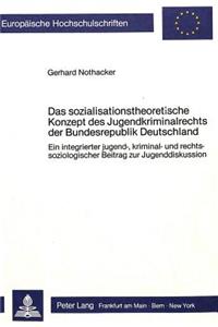 Das Sozialisationstheoretische Konzept Des Jugendkriminalrechts Der Bundesrepublik Deutschland