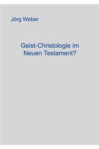 Geist - Christologie im neuen Testament?