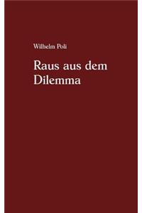Raus Aus Dem Dilemma