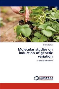 Molecular Studies on Induction of Genetic Variation