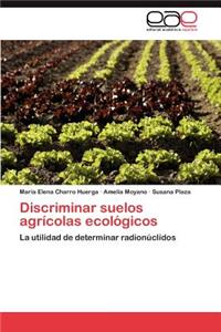 Discriminar Suelos Agricolas Ecologicos